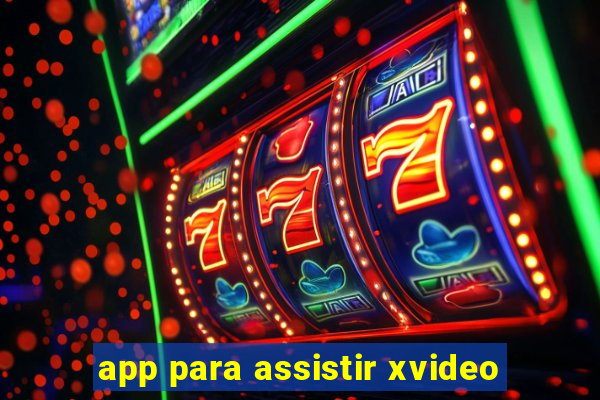 app para assistir xvideo